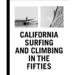 CALIFORNIA SURFING AND CLIMBING IN THE FIFTIES