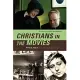 Christians in the Movies: A Century of Saints and Sinners