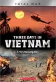 Three Days in Vietnam ― A Vet's Harrowing Story