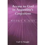 ACCESS TO GOD IN AUGUSTINE’S CONFESSIONS: BOOKS X-XIII