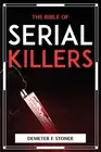 The Bible of Serial Killers by Demeter F. Stoner Paperback Book