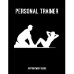 PERSONAL TRAINER APPOINTMENT BOOK: AN ENGAGEMENT CALENDAR - HOURLY 15-MINUTE UNDATED PLANNER