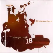 Live At the World Cafe, Vol. 18: I'll Take You There - audioCD - New