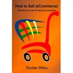 HOW TO SELL (ECOMMERCE): MARKETING AND INTERNET MARKETING STRATEGIES