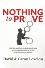 Nothing to Prove.by David, Loveless New 9781519740472 Fast Free Shipping<|
