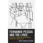 FERNANDO PESSOA AND THE LYRIC: DISQUIETUDE, RUMINATION, INTERRUPTION, INSPIRATION, CONSTELLATION