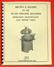 BROWN & SHARPE No.000 Plain Milling Machine Operation & Parts Manual 0101