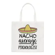 Nacho Average Psychologist Regular Tote Bag Worlds Best Funny Awesome Shopper