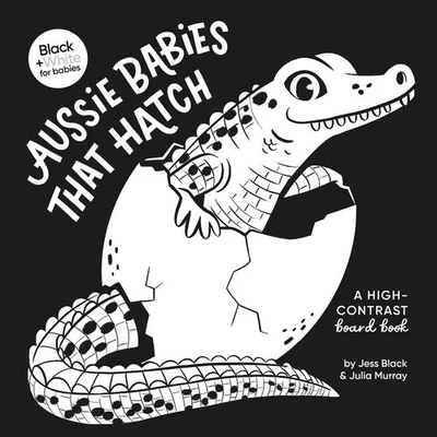 Aussie Babies That Hatch: A high-contrast board book (Black and White for Babies