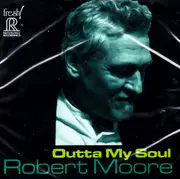 Outta My Soul -Robert Moore CD