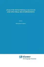 Analytic Functional Calculus and Spectral Decompositions by Florian-Horia Vasile