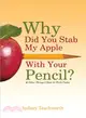 Why Did You Stab My Apple With Your Pencil? ― & Other Things I Said at Work Today