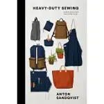 HEAVY DUTY SEWING: MAKING BACKPACKS AND OTHER STUFF