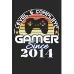 LEVEL 6 COMPLETE GAMER SINCE 2014: FUNNY RETRO VINTAGE 6TH GAMER BIRTHDAY GIFT NOTEBOOK / JOURNAL GAMING LOVERS GIFT