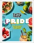 Tasty Pride : 75 Recipes and Stories from the Quee