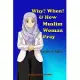 Why? When? & How? Muslim Woman Pray: A Step by Step Instructional Guide to Salah for Woman in Islam, Introduction to young children and new muslim con