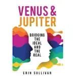 VENUS AND JUPITER: BRIDGING THE IDEAL AND THE REAL