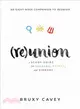 Reunion ― A Study Guide for Seekers, Saints, and Sinners