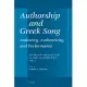 Authorship and Greek Song: Authority, Authenticity, and Performance: Studies in Archaic and Classical Greek Song