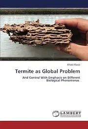 Termite as Global Problem: And Control With Emphasis on Different Biological Phenomenas