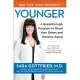 Younger: A Breakthrough Program to Reset Your Genes, Reverse Aging, and Turn Back the Clock 10 Years