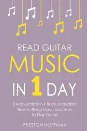 Read Guitar Music: In 1 Day - Bundle - The Only 2 Books You Need to Learn Guitar
