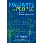 ROADWAYS FOR PEOPLE: RETHINKING TRANSPORTATION PLANNING AND ENGINEERING