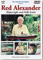 Red Alexander region 1 DVD Shipwright & Folk artist, documentary by Chris Simon