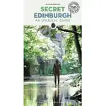 SECRET EDINBURGH: AN UNUSUAL GUIDE