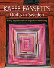 Kaffe Fassett's Quilts in Sweden: Twenty Designs from Rowan for Patchwork and Quilting
