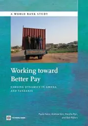 Falco - Working Toward Better Pay Earnings Dynamics in Ghana and Tanz - P555z