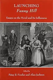Launching Fanny Hill: Essays on the Novel and Its Influence: 41