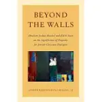 BEYOND THE WALLS: ABRAHAM JOSHUA HESCHEL AND EDITH STEIN ON THE SIGNIFICANCE OF EMPATHY FOR JEWISH-CHRISTIAN DIALOGUE