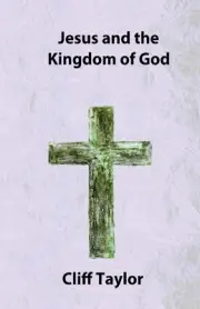Jesus and the Kingdom of God by Cliff Taylor (English) Paperback Book