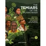 THE TEMIARS OF THE PUYAN RIVER VOL. 2: HISTORY, CULTURE AND SITUATION OF THE ORANG ASLI OF POS GOB