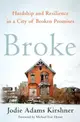 Broke ― Hardship and Resilience in a City of Broken Promises