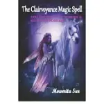 THE CLAIRVOYANCE MAGIC SPELL: COLLECTION OF POEMS AND SHORT STORIES