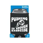 Pushing 50 Is Enough Exercise - Funny Novelty Stubby Holder With Base