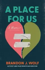 A Place for Us: A Memoir by Brandon J. Wolf (English) Paperback Book