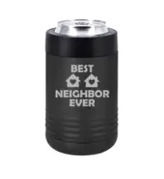 Can Bottle Cooler Insulated Drink Holder Best Neighbor Ever Funny