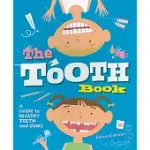 THE TOOTH BOOK: A GUIDE TO HEALTHY TEETH AND GUMS