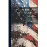 A VISUAL HISTORY OF THE UNITED STATES