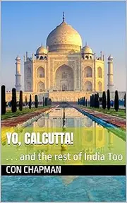 Yo, Calcutta!: . . . and the rest of India Too