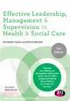 Effective Leadership, Management and Supervision in Health and Social Care