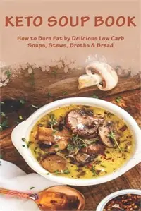 在飛比找三民網路書店優惠-Keto Soup Book: How to Burn Fa