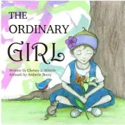 The Ordinary Girl by Chelsey J. Whittle [Paperback, 40 pages]