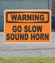 WARNING Go Slow Sound Horn - OSHA Safety SIGN 10" x 14"