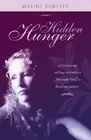 Maxine Vorster Hidden Hunger (Paperback) Hope for the Hurting Series
