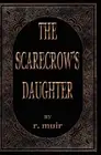 The Scarecrow's Daughter by R. Muir (English) Paperback Book