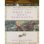 WHAT THE BODY REMEMBERS